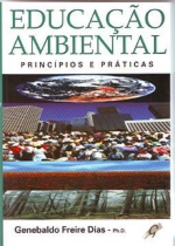 Educação Ambiental: Princípios e Práticas