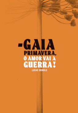 Gaia primavera, o amor vai à guerra!