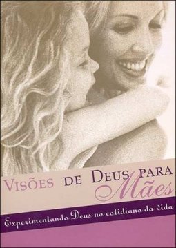 Visões de Deus para Mães