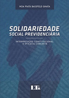 Solidariedade social previdenciária: Interpretação constitucional e eficácia concreta