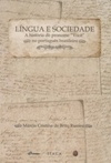 Língua e Sociedade: A história do pronome "você" no português brasileiro