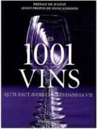 1001 VINS, LES: QU'IL FAUT AVOIR GOUTES DANS SA VIE