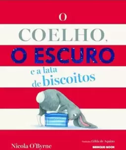O Coelho, o Escuro e a Lata de Biscoitos