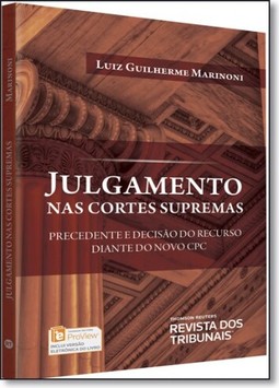 Julgamento nas Cortes Supremas: Precedente e Decisão do Recurso Diante do Novo Cpc