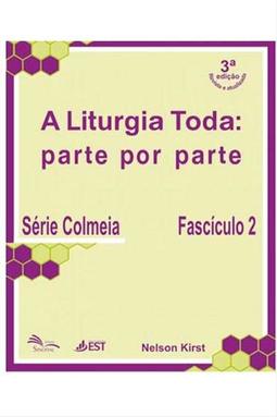 A Liturgia Toda: Parte por Parte - Fasc. 2 - 3ª Ed.