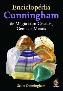 Enciclopédia Cunningham de magia com cristais, gemas e metais