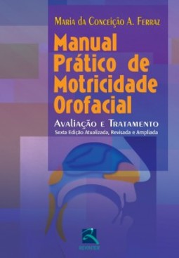Manual prático de motricidade orofacial: avaliação e tratamento