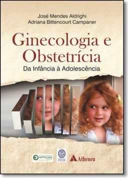 Ginecologia E Obstetricia - Da Infancia A Adolescencia
