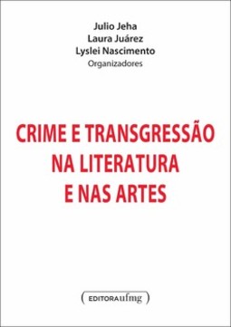 Crime e transgressão na literatura e nas artes