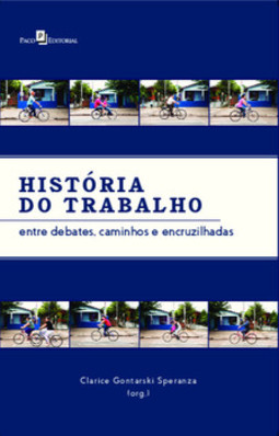 História do trabalho: entre debates, caminhos e encruzilhadas