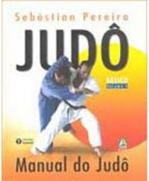 Judô: Manual do Judô: Básico - vol. 1