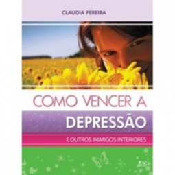 Como Vencer A Depressao E Outros Inimigos Interiores