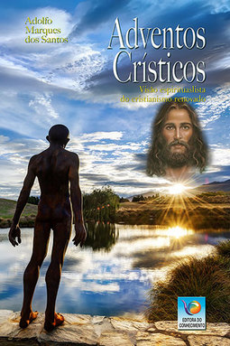 Adventos crísticos: Visão espiritualista do cristianismo renovado