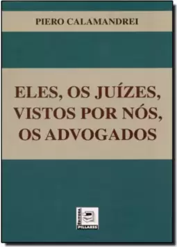 Eles, Os Juizes, Vistos Por Nos, Os Advogados