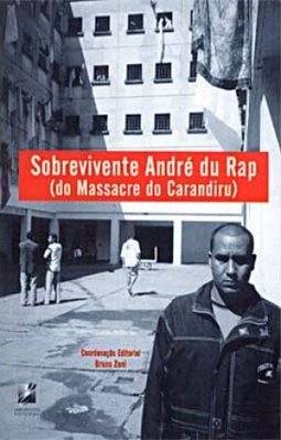 Sobrevivente André du Rap:do Massacre do Carandiru