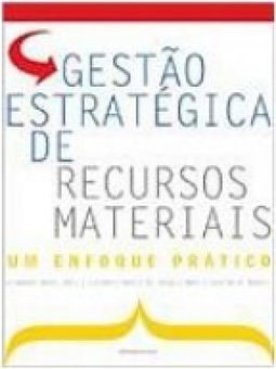 Gestão Estratégica de Recursos Materiais: um Enfoque Prático