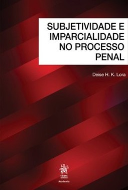 Subjetividade e imparcialidade no processo penal