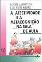Afectividade e a Metacognição na Sala de Aula, A - IMPORTADO