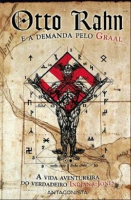 Otto Rahn e a Demanda Pelo Graal
