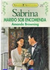 Marido Sob Encomenda (Sabrina #1024)