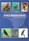 AVES BRASILEIRAS: GUIA DO PASSARINHEIRO
