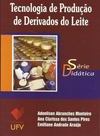 TECNOLOGIA DE PRODUÇÃO DE DERIVADOS DO LEITE - SÉRIE DIDÁTICA