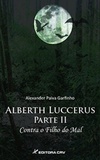 Alberth Luccerus Parte II - Contra O Filho Do Mal