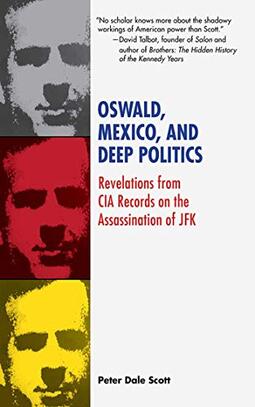 Oswald, Mexico, and Deep Politics: Revelations from CIA Records on the Assassination