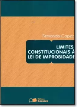 Limites Constitucionais A Lei De Improbidade