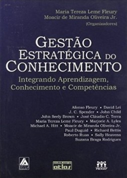 Gestão estratégica do conhecimento: Integrando aprendizagem, conhecimento e competências