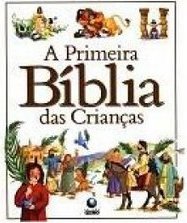 A Primeira Bíblia das Crianças