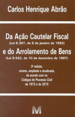 Da ação cautelar fiscal e do arrolamento de bens