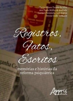 Registros, fatos, escritos: memórias e histórias da reforma psiquiátrica