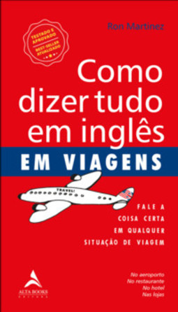 Como dizer tudo em inglês em viagens: fale a coisa certa em qualquer situação de viagem