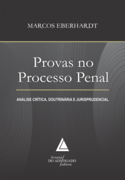 Provas no processo penal: Análise crítica, doutrinária e jurisprudencial
