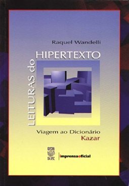 Leituras do Hipertexto: Viagem ao Dicionário Kazar
