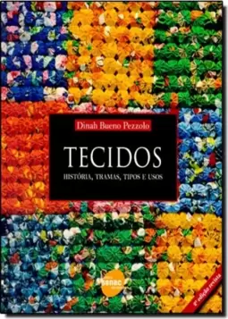 Tecidos Historia, Tramas, Tipos E Usos
