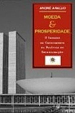Moeda e Prosperidade: o Impasse do Crescimento na Política de...