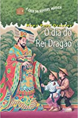 Dia Do Rei Dragao, O (A Casa Da Arvore Magica - Vol. 14)