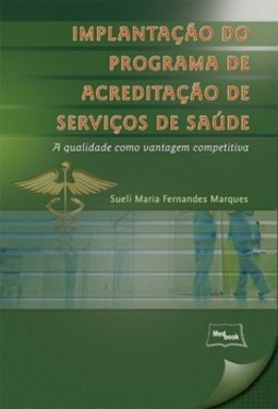 Implantação do programa de acreditação de serviços de saúde: a qualidade como vantagem competitiva