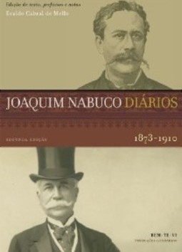 JOAQUIM NABUCO DIÁRIOS - VOLUME 1 - 1873-1888