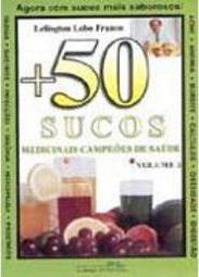 50 Sucos Medicinais Campeões de Saúde - vol. 2