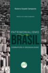 Patrimonialismo no Brasil: corrupção e desigualdade