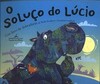 O soluço do Lúcio