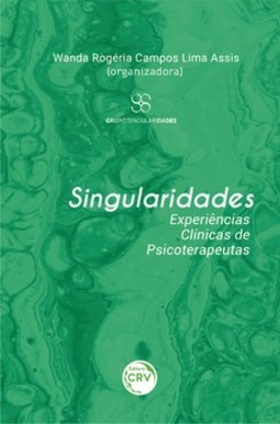 Singularidades: experiências clínicas de psicoterapeutas