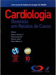 Cardiologia baseada em relatos de casos: Livro-curso do Instituto do Coração HC-FMUSP