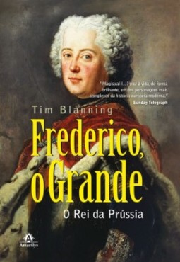 Frederico, o grande: o rei da Prússia