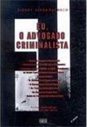 Eu, o Advogado Criminalista