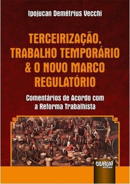 Terceirização, Trabalho Temporário & o Novo Marco Regulatório