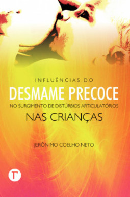 Influências do desmame precoce no surgimento de distúrbios articulatórios nas crianças